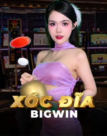 Xóc Đĩa BigWin