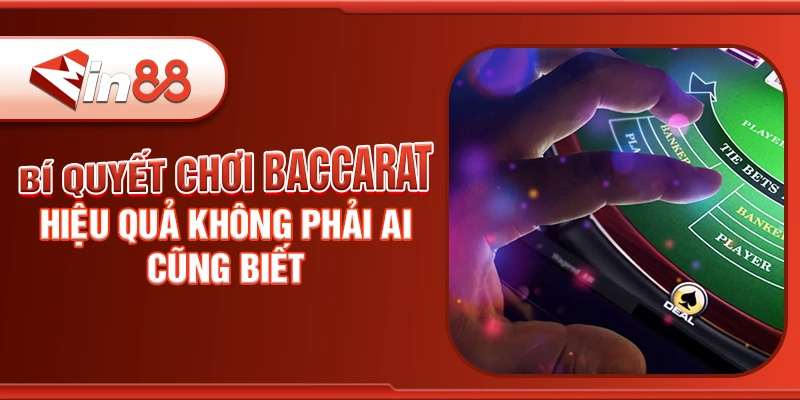 bi-quyet-choi-baccarat-hieu-qua-khong-phai-ai-cung-biet.webp