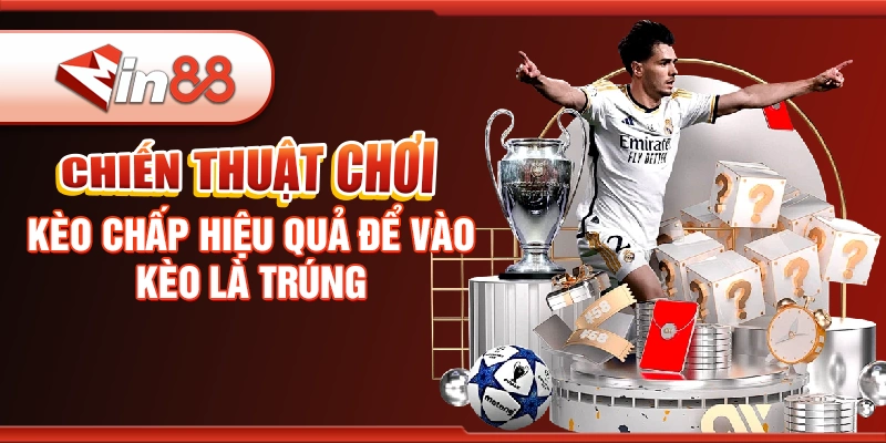 chien-thuat-choi-keo-chap-hieu-qua-de-vao-keo-la-trung.webp