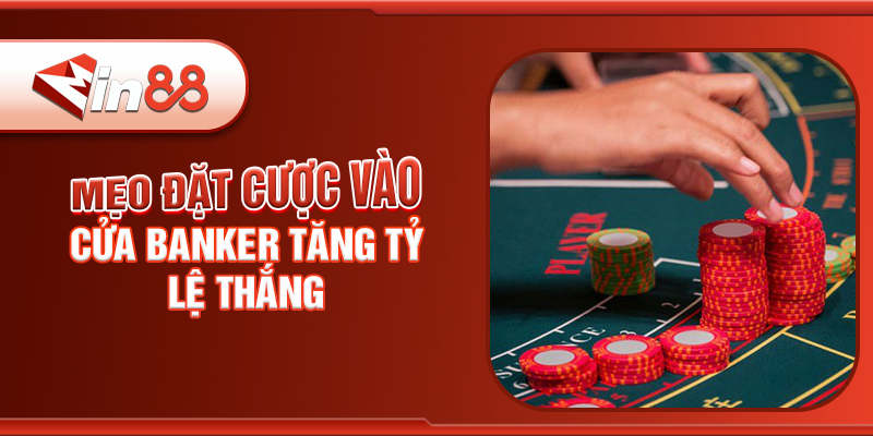 meo-dat-cuoc-vao-cua-banker-tang-ty-le-thang.jpg