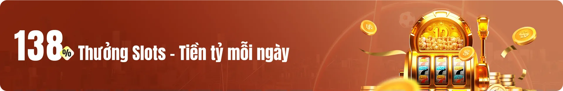 Thưởng 138% nạp lần đầu